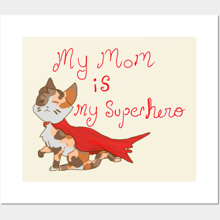 My Mom is a superhero! Posters and Art